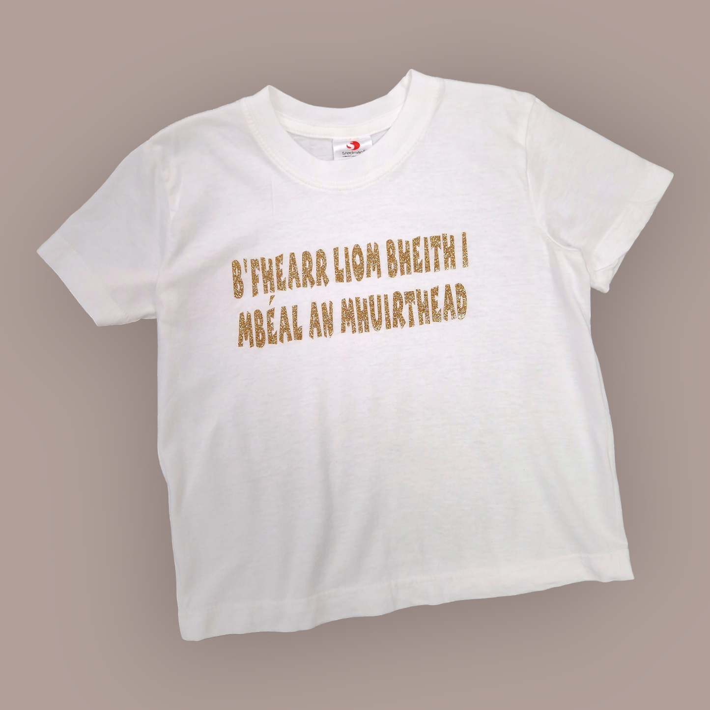 T-Shirt - 5-6 Years - B'Fhearr liom bheith i mBéal an Mhuirthead - White