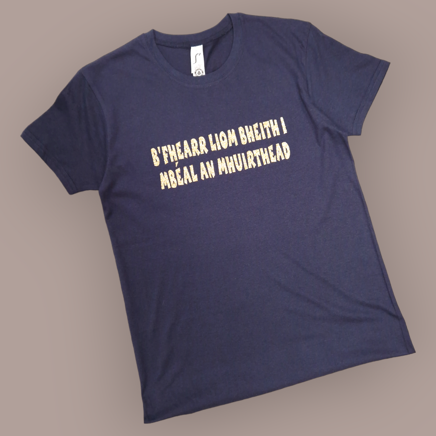 T-Shirt - Adult XS - B'Fhearr liom bheith i mBéal an Mhuirthead - Navy