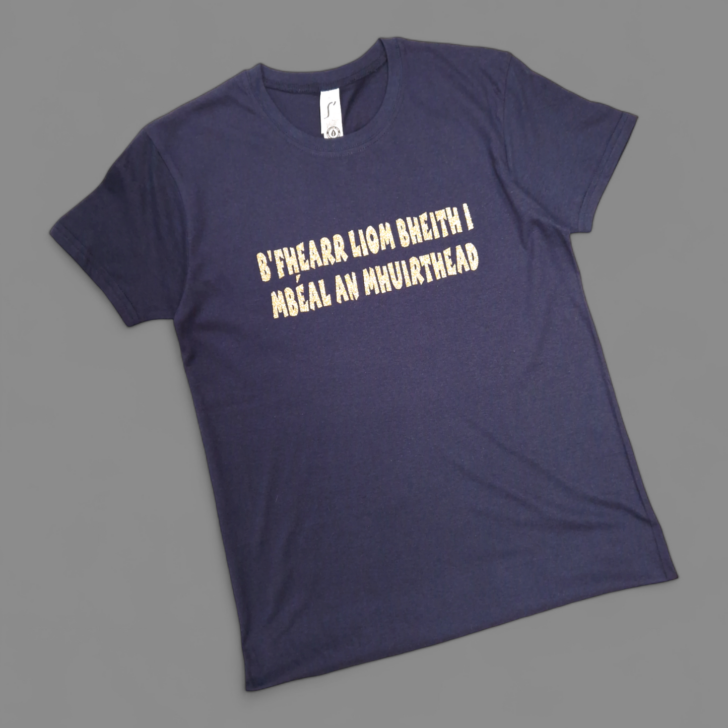 T-Shirt - Adult XS - B'Fhearr liom bheith i mBéal an Mhuirthead - Navy