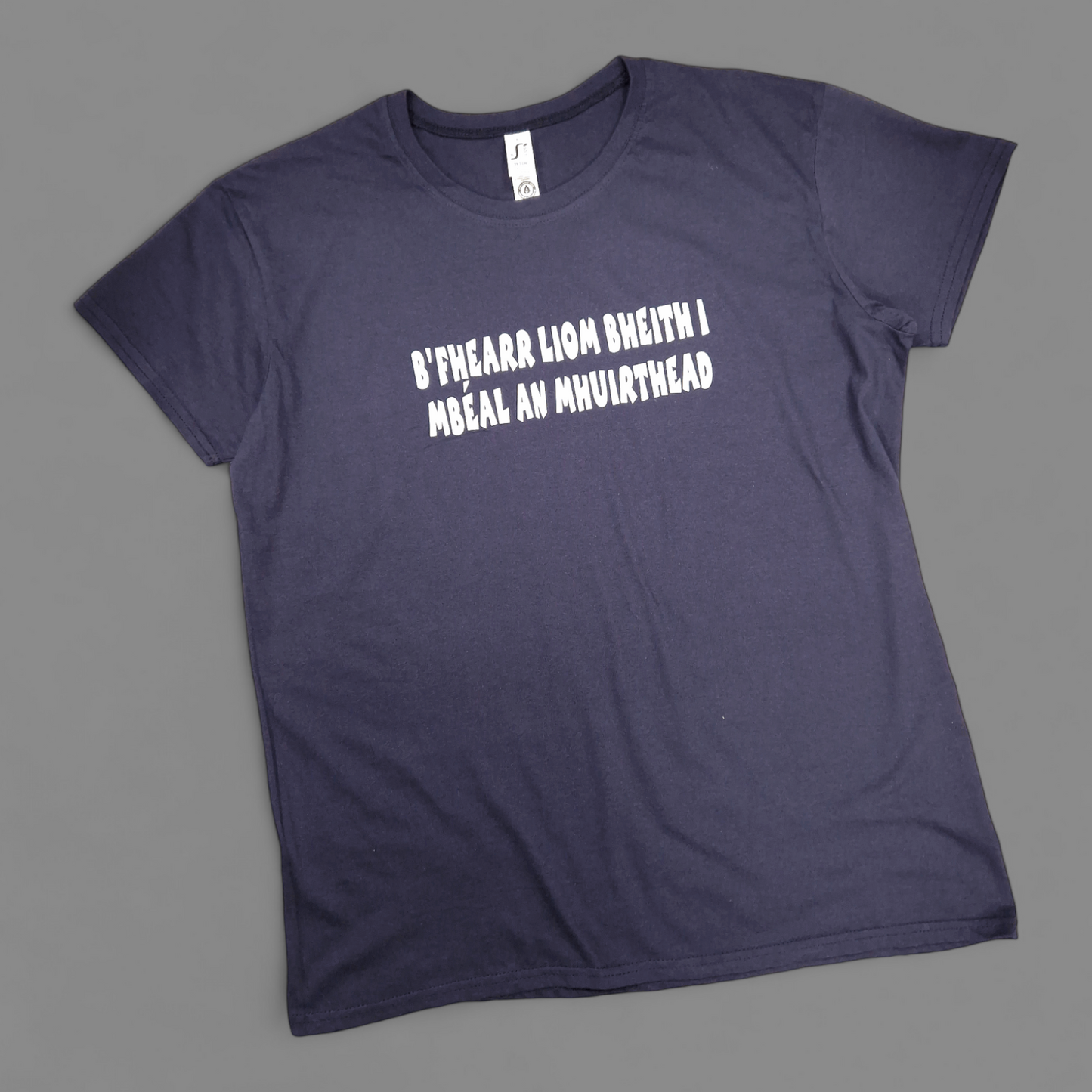 T-Shirt - Adult XL - B'Fhearr liom bheith i mBéal an Mhuirthead - Navy