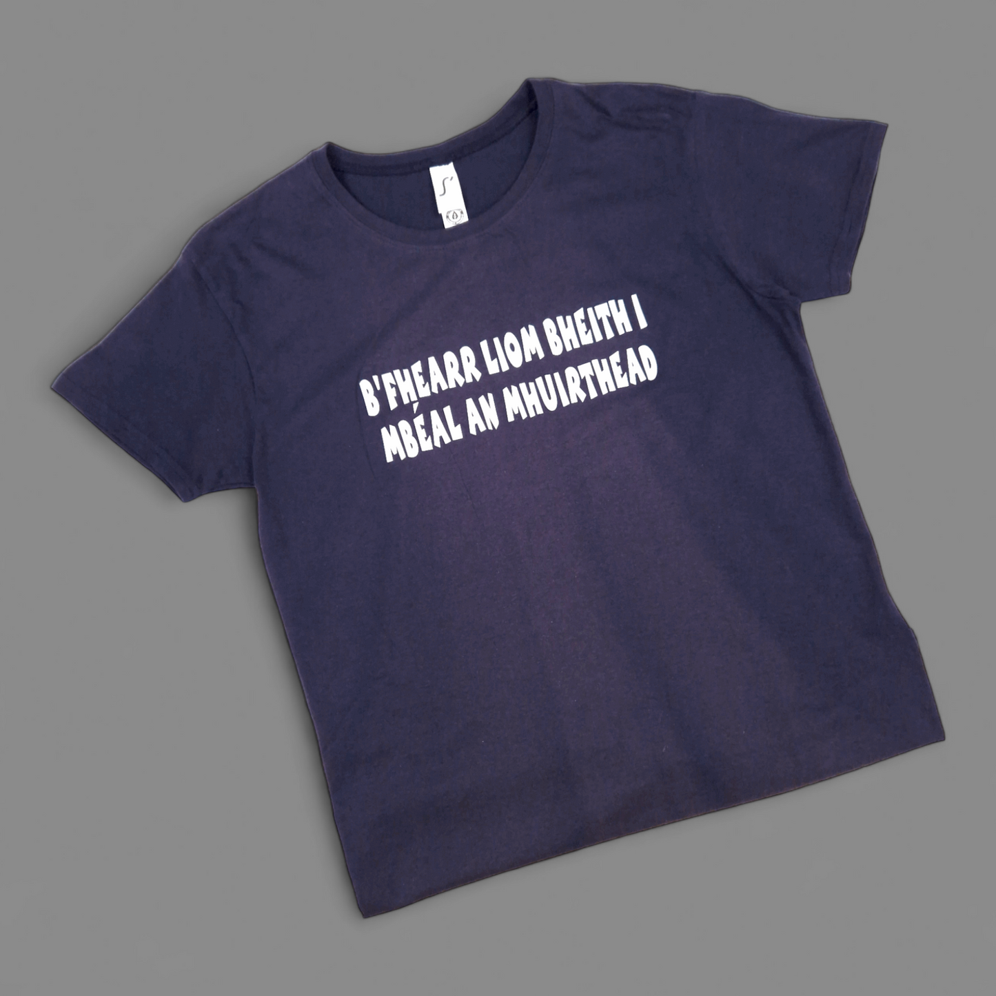T-Shirt - Adult S - B'Fhearr liom bheith i mBéal an Mhuirthead - Navy