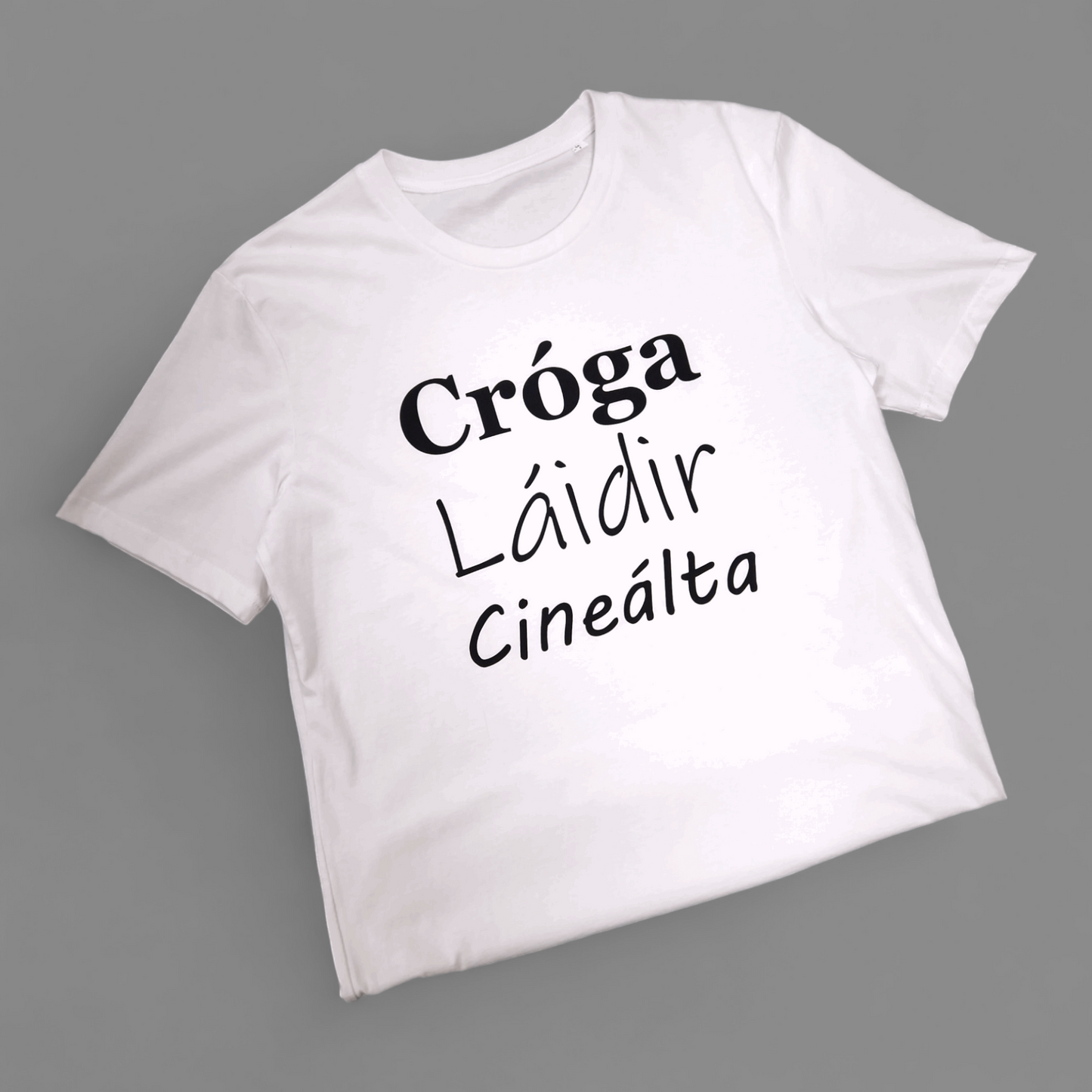 T-Shirt - Adult M - Cróga Laidir Cineálta - White